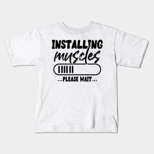 Installing muscles please wait Kids T-Shirt